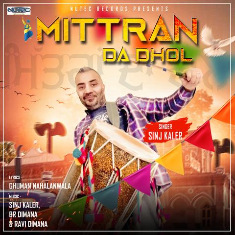 Mittran-Da-Dhol Sinj Kaler mp3 song lyrics